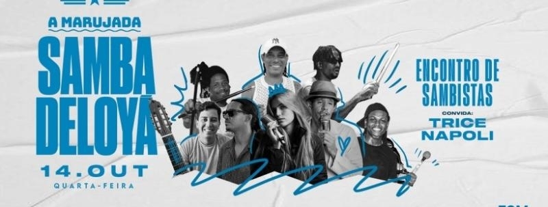 Evento: SAMBA DELOYÁ com Encontro de Sambistas e Trice Napolli