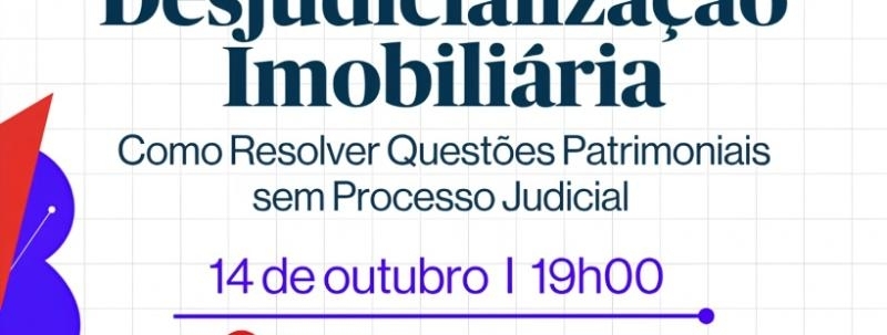 Desjudicialização Imobiliária