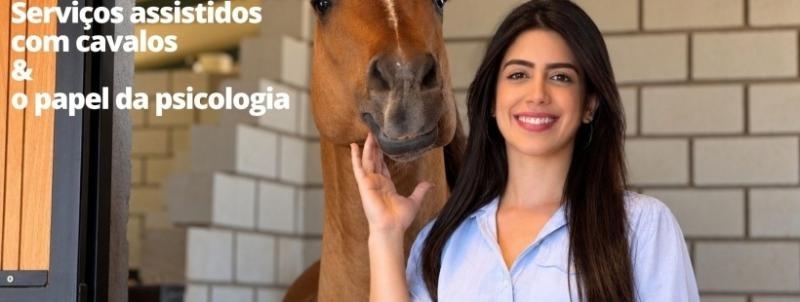 Serviços assistidos com cavalos  &  o papel da psicologia