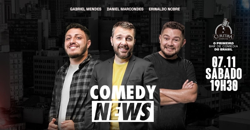 COMEDY NEWS - com Daniel Marcondes, Erinaldo Nobre, Gabriel Mendes e convidados