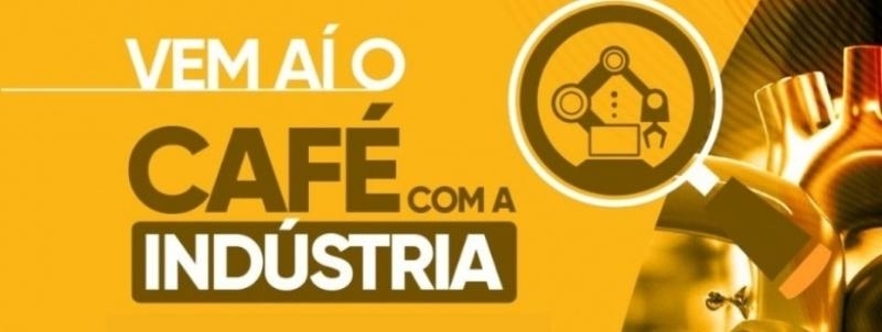 CAFÉ COM A INDÚSTRIA