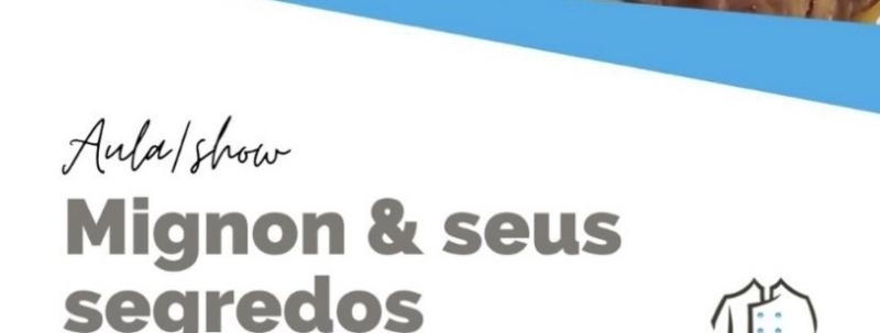 Evento: Aula/show Mignon e seus segredos