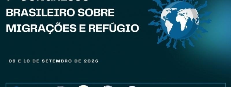 Evento: VII Congresso Brasileiro de Migrações e Refúgio
