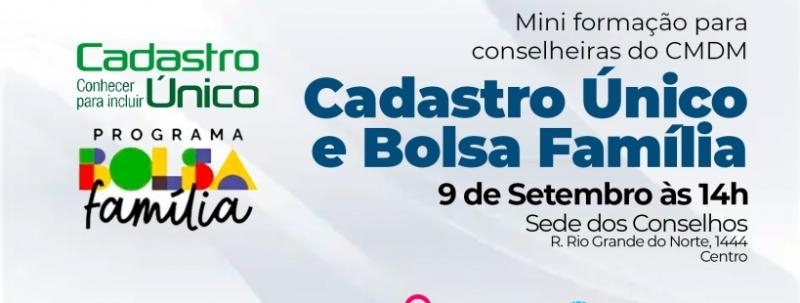 Mini Formação para CMDM: "CADASTRO ÚNICO E PROGRAMA BOLSA FAMÍLIA"