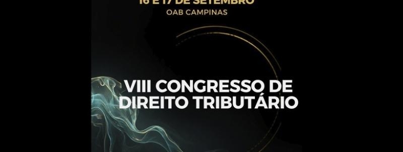 VIII Congresso de Direito Tributário  OAB Campinas