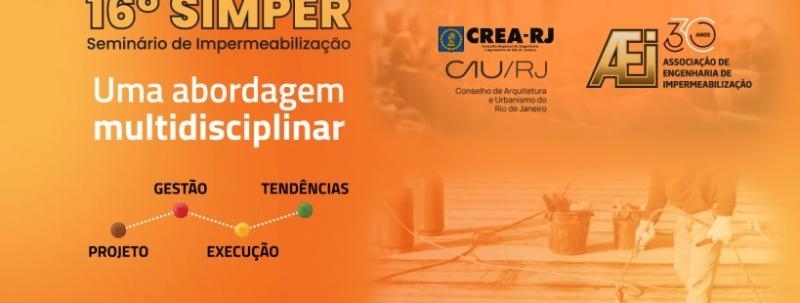 16º SIMPER - Seminário de Impermeabilização da AEI: Uma Abordagem Multidisciplinar