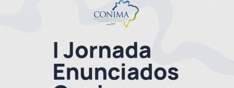 I JORNADA CONIMA DE BOAS PRÁTICAS INSTITUCIONAIS EM MEDIAÇÃO, ARBITRAGEM E DISPUTE BOARDS