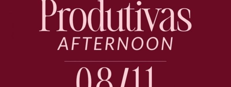 PRODUTIVAS AFTERNOON 08/11