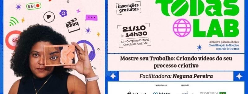 TODAS LAB|Mostre Seu Trabalho: Criando Vídeos do Processo Criativo