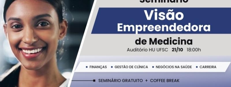 Evento: VISE, Visão Empreendedora: Edição Medicina | UFSC