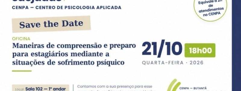 Evento: Maneiras de compreensão e preparo para estagiários mediante a situações de sofrimento psíquico