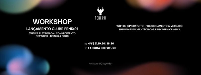 Evento: WORKSHOP FENIX91 - Lançamento do clube exclusivo