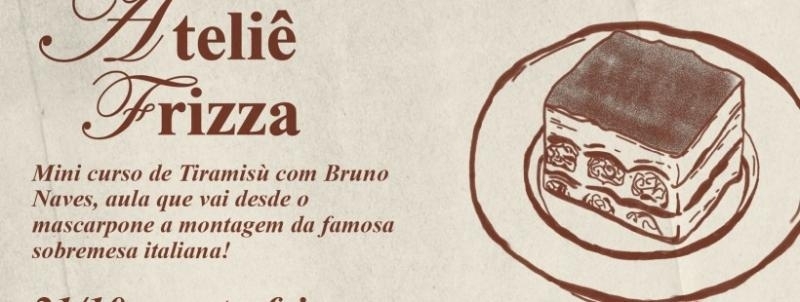 ATELIÊ FRIZZA - TIRAMISÙ| no Frizza Pizza Frita Napolitana - Outubro
