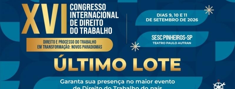 Evento: XVI CONGRESSO INTERNACIONAL DE DIREITO E PROCESSO DO TRABALHO