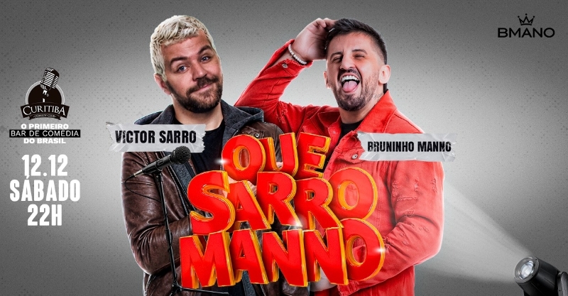 Evento: QUE SARRO MANNO COM VICTOR SARRO E BRUNINHO MANNO