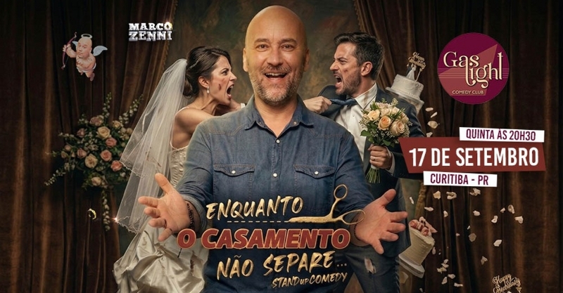 Evento: ENQUANTO O CASAMENTO NÃO SEPARE - MARCO ZENNI