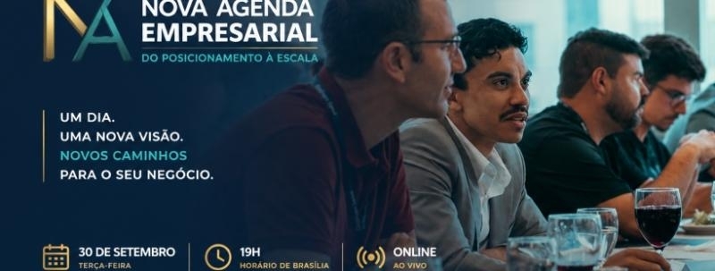 O PRÓXIMO MOVIMENTO É SEU | IMERSÃO NOVA AGENDA EMPRESARIAL (ONLINE)