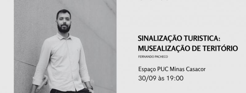 Evento: CASACOR: SINALIZAÇÃO TURISTICA: MUSEALIZAÇÃO DE TERITÓRIO