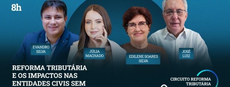 Reforma Tributária e os impactos nas Entidades Civis sem fins lucrativos