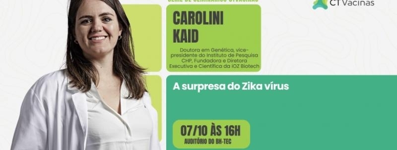 Evento: A surpresa do Zika vírus com Carolini Kaid