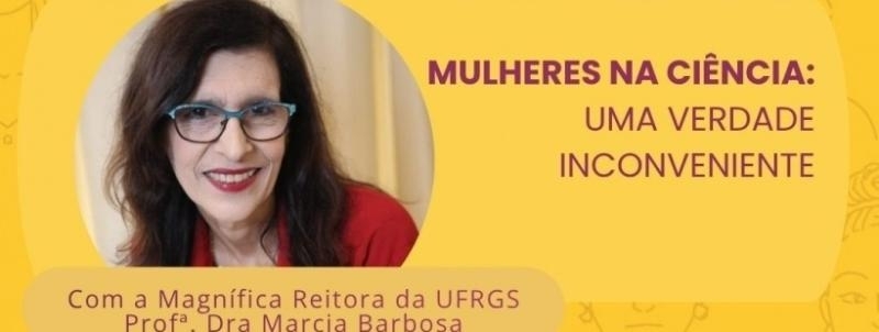 Evento: Mulheres na Ciência : Uma Verdade Inconveniente
