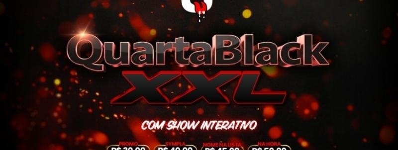 Evento: QUARTA BLACK XXL