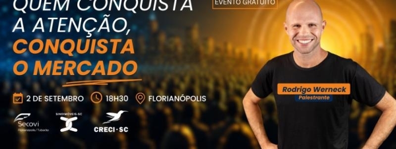 QUEM CONQUISTA A ATENÇÃO, CONQUISTA O MERCADO, COM RODRIGO WERNECK (SP)