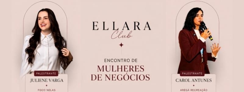 ELLARA CLUB | Encontro de Mulheres de Negócios