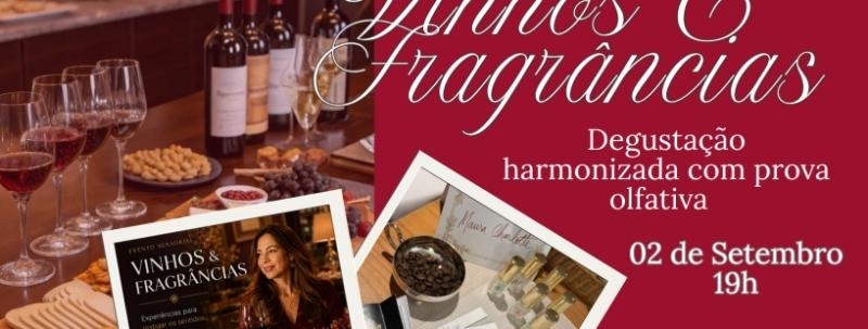 Evento: Vinhos & Fragrâncias 2a Edição - Degustação com Prova Olfativa