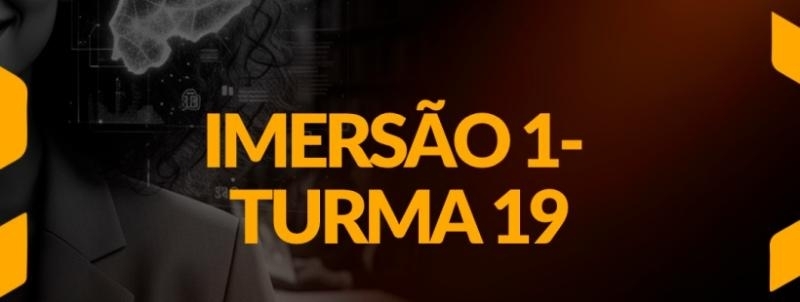 Evento: Imersão 1 - Turma 19