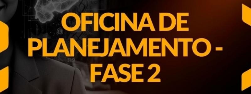 Evento: Oficina #1: Planejamento (Fase 2)  - Turma 19