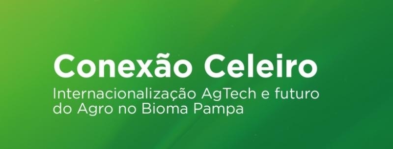 Conexão Celeiro: Internacionalização AgTech e o Futuro do Agro no Bioma Pampa
