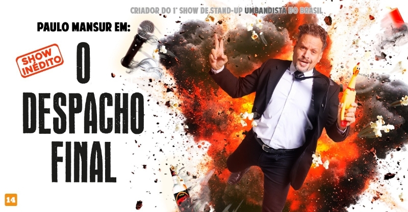 Evento: PAULO MANSUR - O DESPACHO FINAL (SHOW INEDITO)
