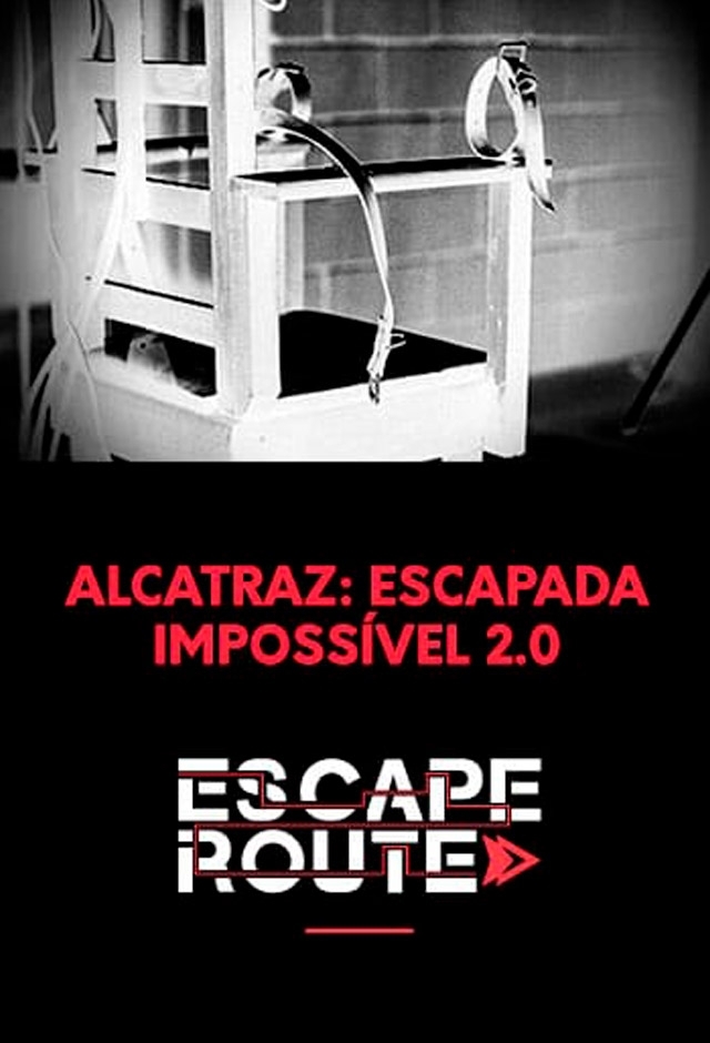 Filme: Alcatraz: Escapada Impossível 2.0 - Escape Route