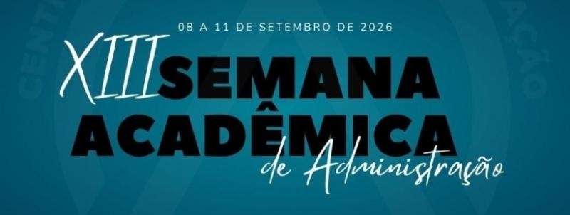 Evento: 13 ª Semana Acadêmica de Administração UFFS - Campus Chapecó 09/09 manhã