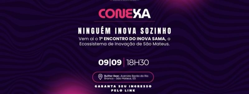 Evento: 1º Encontro do Ecossistema de Inovação de São Mateus!