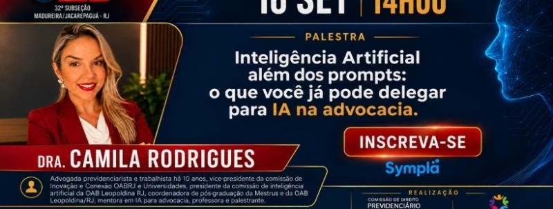PALESTRA DRA CAMILA RODRIGUES:  Inteligência Artificial além dos prompts