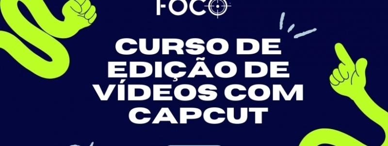 Evento: Curso de Edição de Vídeos com CapCut