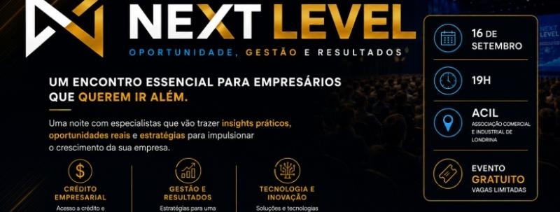 Evento: NEXT LEVEL - Oportunidade, gestão e resultados