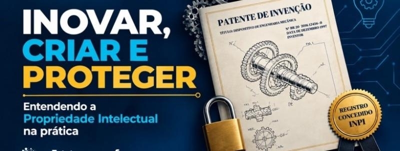 Evento: INOVAR, CRIAR E PROTEGER!