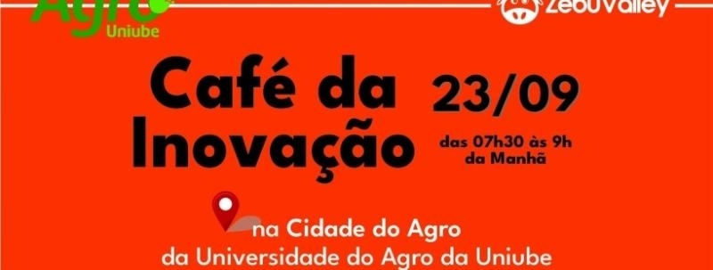 Evento: 24º Café da Inovação - Cidade do Agro da Universidade do Agro Uniube