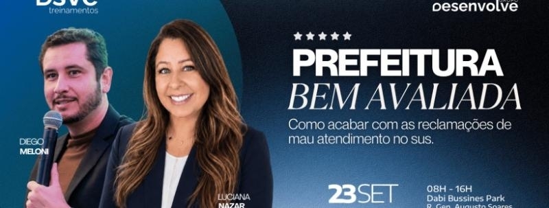 Evento: Prefeitura Bem Avaliada | Como acabar com as reclamações de mau atendimento no SUS