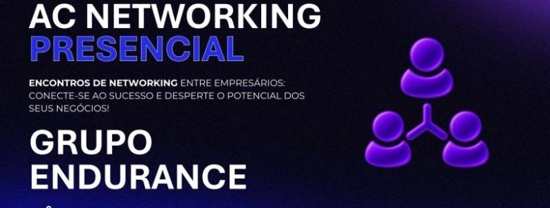 Evento: AC Networking | Setembro - GRUPO ENDURANCE - PRESENCIAL