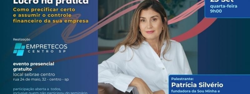 Evento: 102º - Encontro dos Empretecos - LUCRO NA PRÁTICA. Como Precificar Certo e Assumir o Controle.