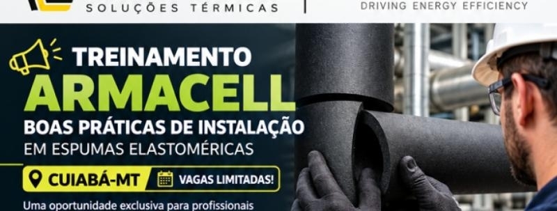 Evento: Treinamento ARMACELL - Boas Práticas de Instalação - CUIABÁ-MT (23/09)