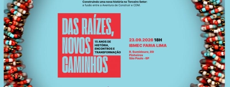 Evento: Das Raízes, Novos Caminhos - 15 anos de história, encontros e transformação
