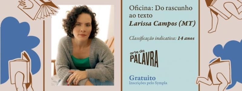 Evento: Circuito Literário: Oficina: Do rascunho ao texto - Larissa Campos