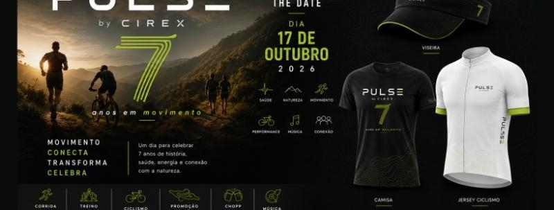 Evento: PULSE - 7 ANOS EM MOVIMENTO - BY CIREX -Inscreva-se!
