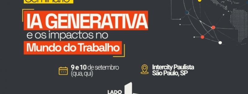 Evento: IA GENERATIVA E OS IMPACTOS NO MUNDO DO TRABALHO