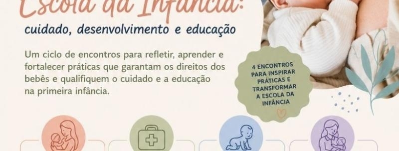 Evento: 3º Encontro: Ciclo Formativo "Bebês na Escola da Infância: cuidado, desenvolvimento e educação"